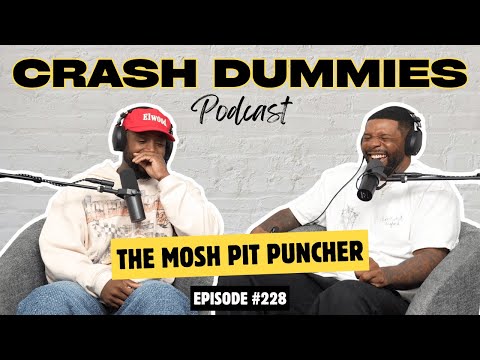 The Mosh Pit Puncher | Crash Dummies Podcast Ep. 228