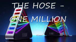 THE HOSE - ONE MILLION