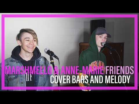 Marshmello & Anne-Marie - Friends || Bars and Melody COVER