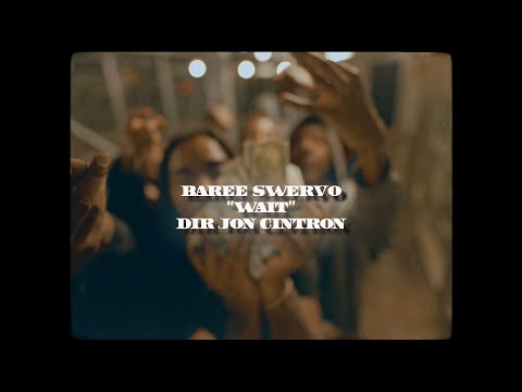 Baree Swervo  "Wait" (OFFICIAL MUSIC VIDEO) Dir ​⁠​⁠​⁠@JonCintron