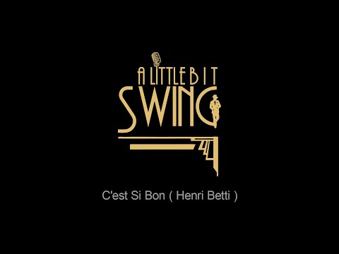 C'est Si Bon  -  A Little Bit Swing