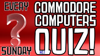 Commodore Computer Trivia/Quiz #1 - New Quiz Every Sunday!