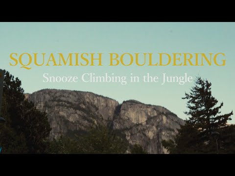 Snooze Climbing in the Jungle - Squamish Bouldering