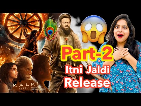 Kalki 2898 AD Part 2 Release Date Announcement | Deeksha Sharma