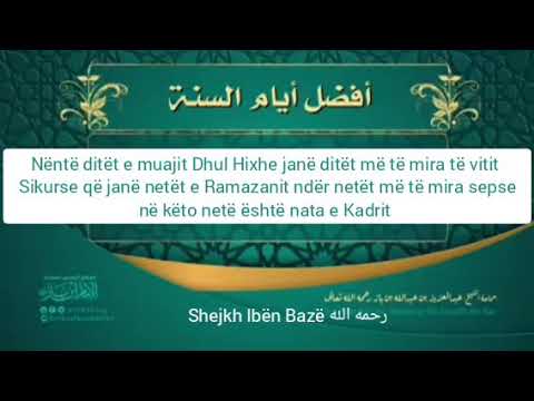 Shejkh Ibën Baz: Mirësitë e dhjetë ditëve të Dhul Hixhe