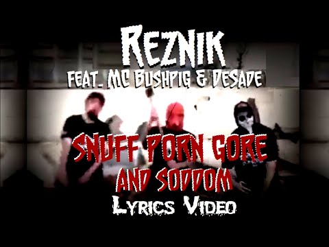Řezník - Snuff Porn Gore & Soddom (feat. MC Bushpig & DeSade) (Lyrics Video)