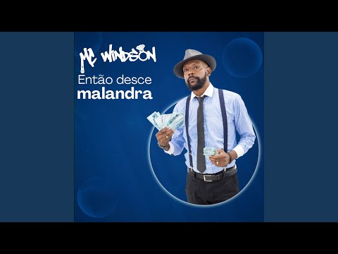 Então desce malandra