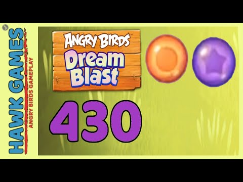 Angry Birds Dream Blast Level 430 Hard - Walkthrough, No Boosters
