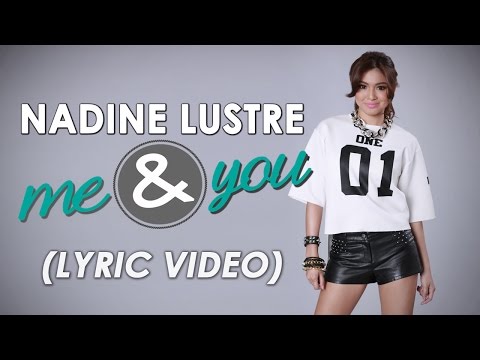 Nadine Lustre — Me and You (Official Lyric Video)