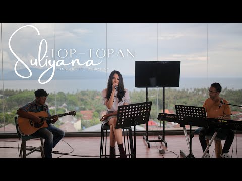 TOP TOPAN - SULIYANA ( Official Live Music Video )