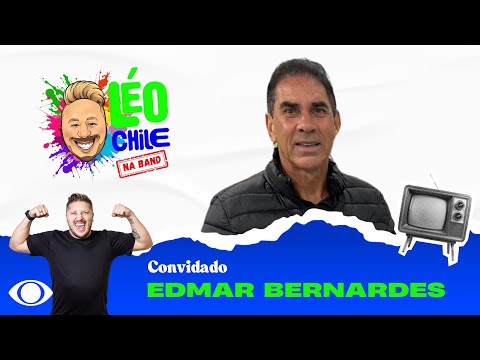 LÉO CHILE NA BAND EP#17 - EDMAR BERNARDES