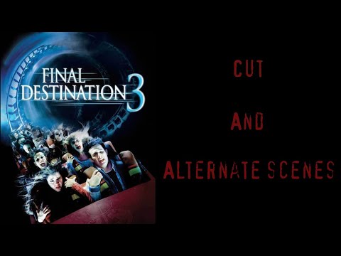 Final Destination 3 (Cut and Alternate Scenes)