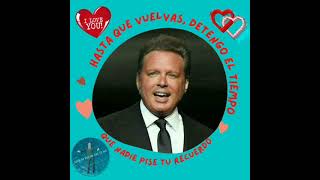Luis Miguel.  Hasta que vuelvas.
