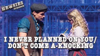 Newsies Live- I Never Planned on You &amp; Don&#39;t Come A-Knocking