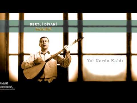 Dertli Divani - Yol Nerde Kaldı [ Hasbıhâl © 2004 Kalan Müzik ]