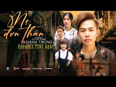 [KARAOKE BEAT BÈ ] MẸ ĐƠN THÂN - KHÁNH TRUNG x LÊ CHÍ TRUNG | TONE NAM |