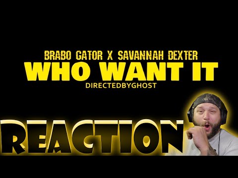 Savannah Dexter x @Brabo Gator - Who Want It (Official Music Video) REACTION @SAVANNAHDEXTER
