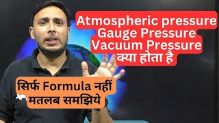 Atmospheric Pressure || Absolute Pressure || Vacuum Pressure || Gauge Pressure