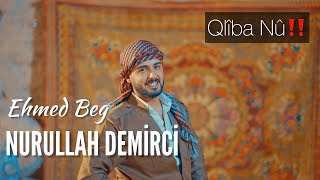 Nurullah Demirci - Ehmed Beg Official Music Video 