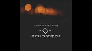 On The Edge Of Forever - Crossed Out