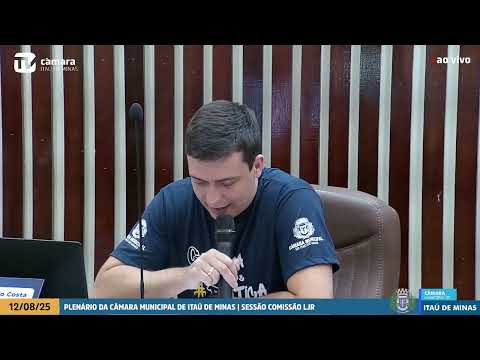 SESSÃO ORDINÁRIA E EXTRAORDINÁRIA DO DIA 12/08/2025