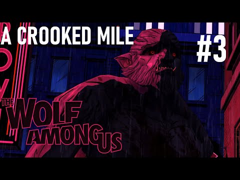The Wolf Among Us Walkthrough Gameplay | EPISODE 3 | A Crooked Mile (PART 3)