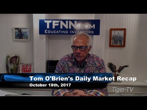 October 18th Daily Stock Market Recap by Tom O'Brien on TFNN   2017