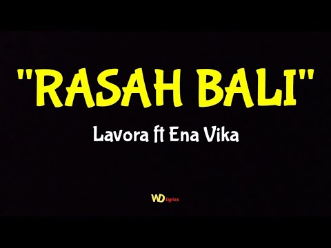 RASAH BALI - LAVORA ft ENA VIKA (Lirik Lagu)