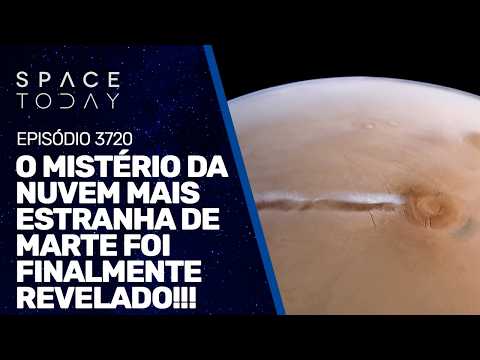 O MISTÉRIO DA NUVEM MAIS ESTRANHA DE MARTE FOI FINALMENTE REVELADO!!!