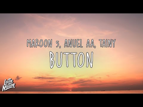 Maroon 5, Anuel AA, Tainy - Button [Lyrics/Letra]