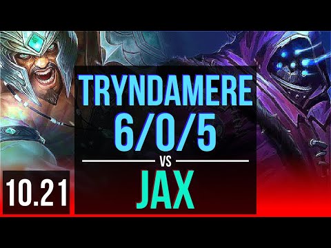 TRYNDAMERE vs JAX (TOP) | 6/0/5, Rank 6 Tryndamere, 300+ games, Dominating | NA Challenger | v10.21