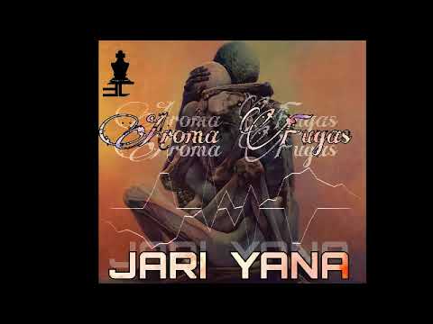 Aroma fugas ( JARI YANA )