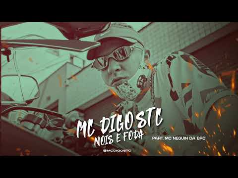 Mc Digo STC e Mc Neguin da BRC - Nóis é Foda (DJ GuhMix)