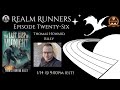 Realm Runners Episode Twenty-Six: Thomas Howard Riley