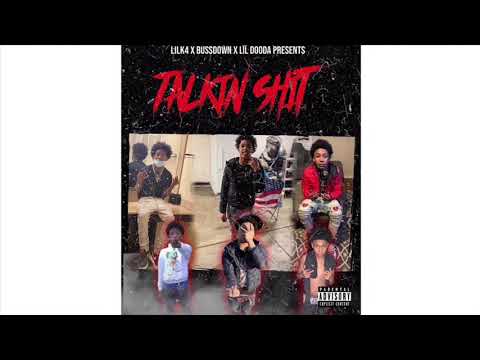 LilK4 X bussdown X LIL dooda -talkin $hit