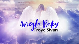 Download lagu ANGEL BABY - Troye Sivan (Lyirics) mp3 Download lagu ANGEL BABY - Troye Sivan (Lyirics) mp3