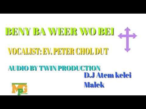 BENY BA WEER WO BEI, DIET CIEKIIC BY EV. PETER CHOL DUT
