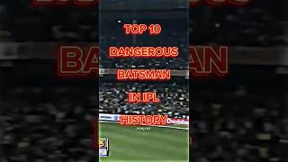 TOP 10 MOST DANGEROUS BATSMAN IN IPL HISTORY #shorts #viral #ipl