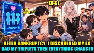 After Bankruptcy, I Discovered My Ex-GF Had Our TRIPLETS… So I...