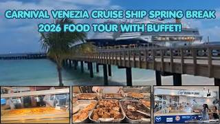 CARNIVAL VENEZIA CRUISE SHIP SPRING BREAK 2026 FOOD TOUR WITH BUFFET!