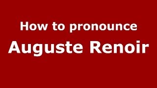 How to pronounce Auguste Renoir