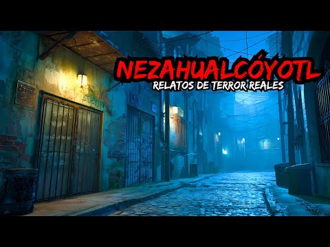 15 Historias De Terror Ocurridas En Ciudad Neza | Relatos Reales