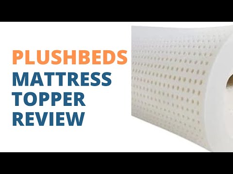 Plushbeds Mattress Topper Review | Sleeping Mattress
