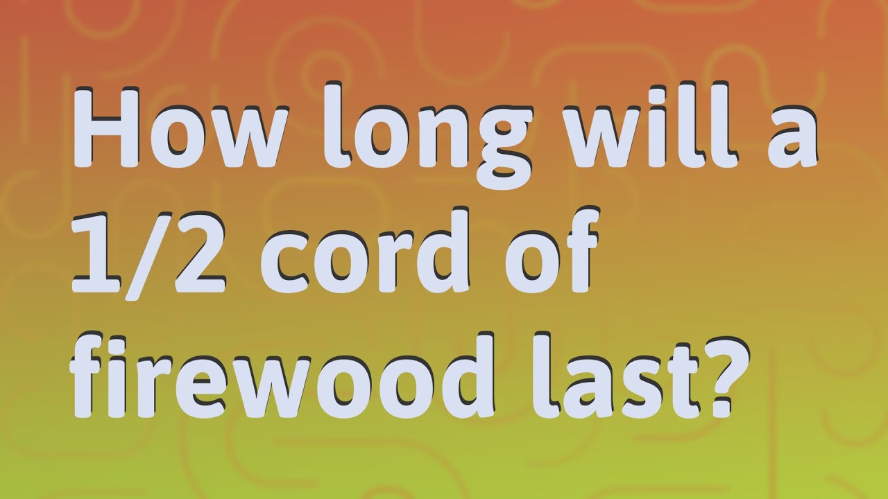 How long will a cord of wood last in a wood stove?