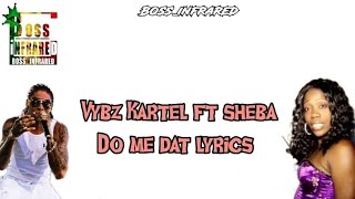 Vybz Kartel ft Sheba - Do Me Dat Lyrics