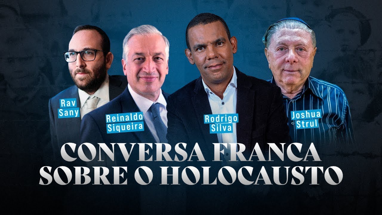 CONVERSA FRANCA SOBRE O HOLOCAUSTO | Rodrigo Silva, Rav Sany, Reinaldo Siqueira e Joshua Strull