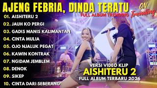 Download lagu AJENG FEBRIA ft DINDA TERATU - AISHITERU 2 - FULL ALBUM DANGDUT KOPLO TERBARU 2026 mp3
