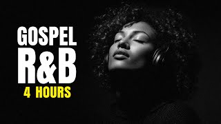 4 Hours of Gospel R&B | Psalms, Proverbs, Ecclesiastes and More | Modern Christian Music Playlist
