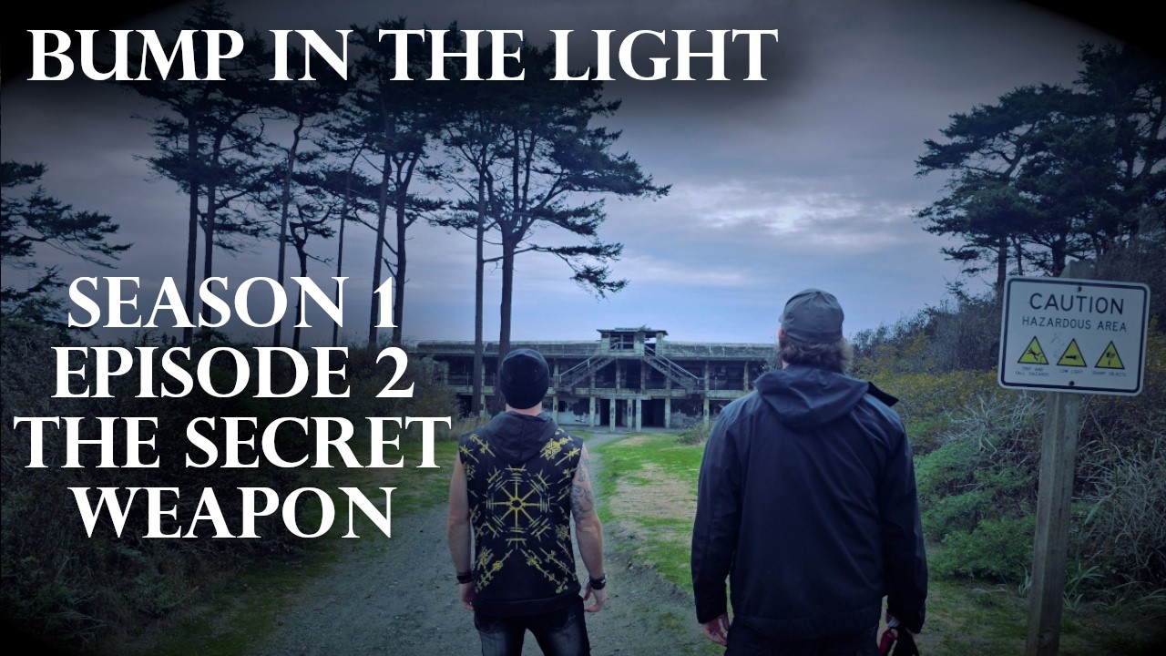 Ghost hunting in Washington state. Bump in the Light S1E2 - The Secret Weapon
