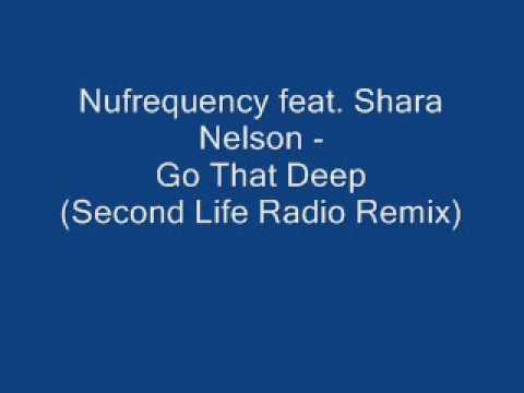 Nufrequency feat. Shara Nelson - Go That Deep (Second Life Radio Remix)